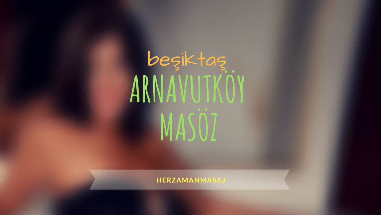 Arnavutköy Masöz Beşiktaş İstanbul Arnavutköy Masöz Beşiktaş İstanbul