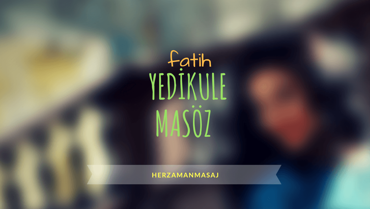 Yedikule Masöz Fatih İstanbul Yedikule Masöz Fatih İstanbul