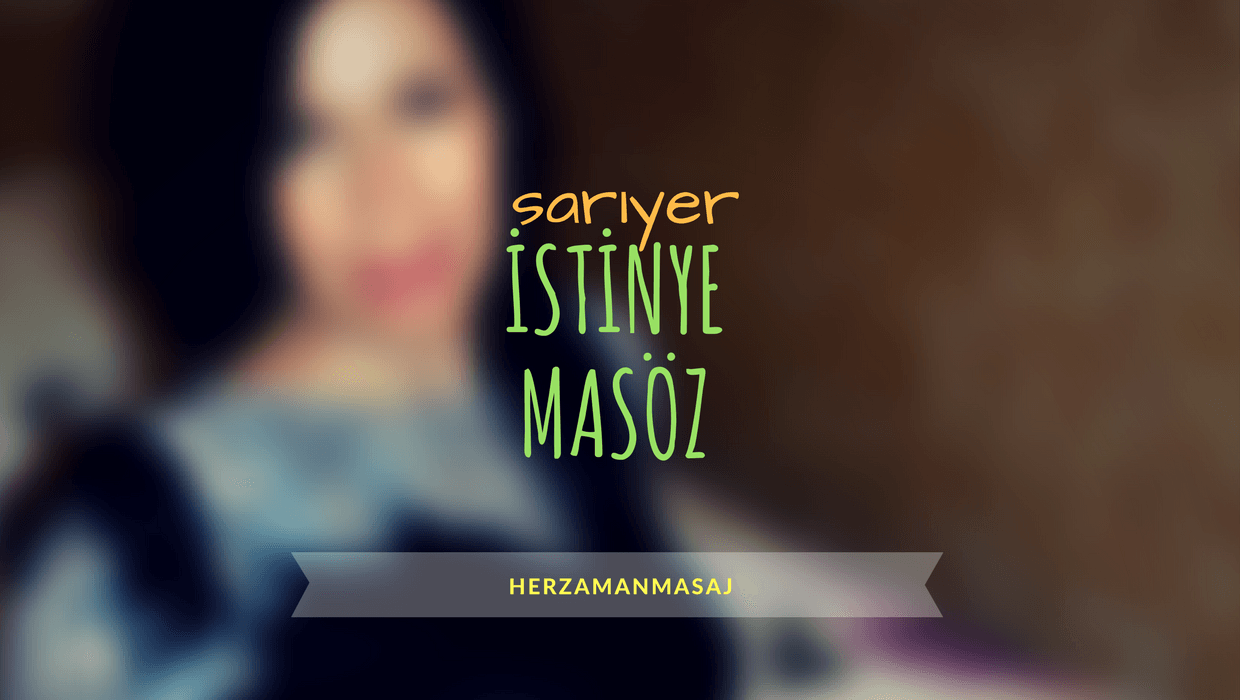 İstinye Masöz Sarıyer İstanbul İstinye Masöz Sarıyer İstanbul